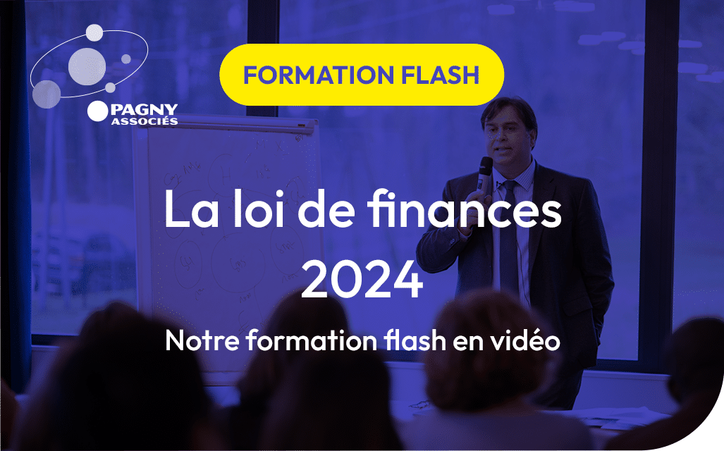 La loi de finances 2024 – Formation Flash