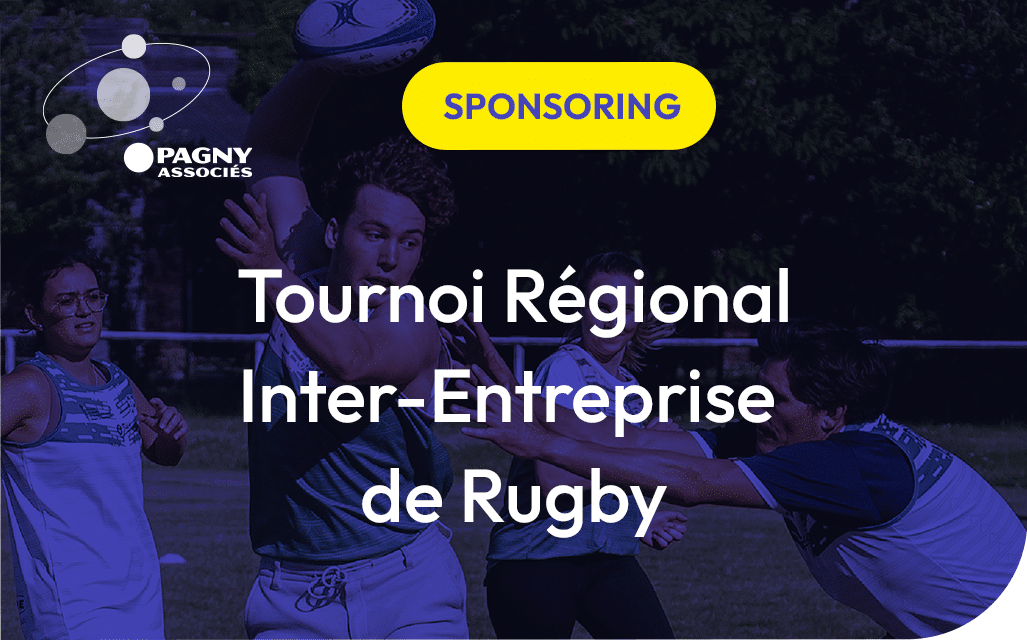 Pagny Associés x Tournoi Régional Inter-Entreprises de Rugby